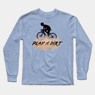 Gravel Bike Riding - Play N Dirt Long Sleeve T-Shirt